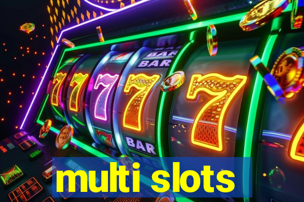 multi slots