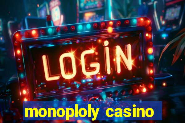 monoploly casino