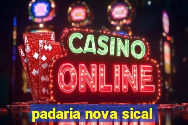 padaria nova sical