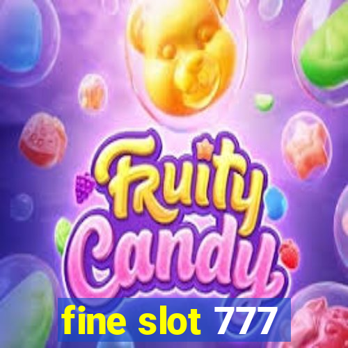 fine slot 777