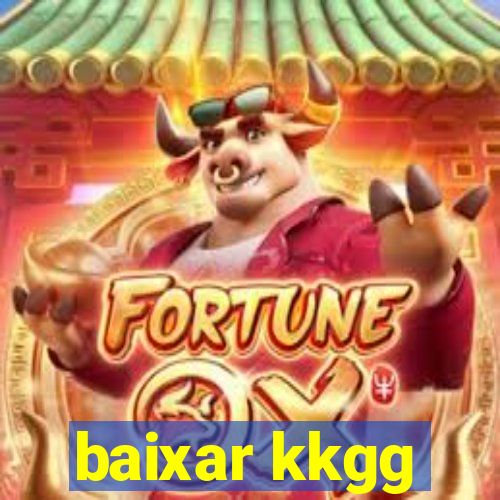 baixar kkgg