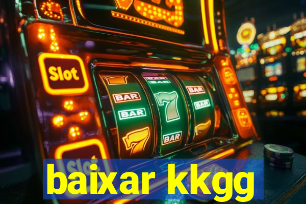 baixar kkgg