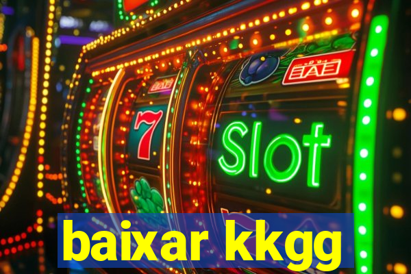 baixar kkgg