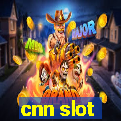 cnn slot