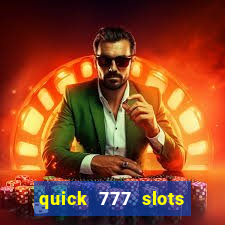 quick 777 slots paga mesmo