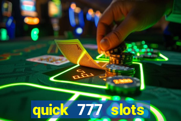 quick 777 slots paga mesmo