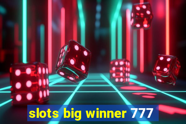 slots big winner 777