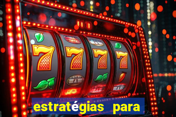 estratégias para ganhar no fortune tiger