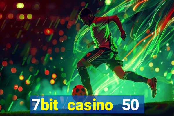 7bit casino 50 free spins