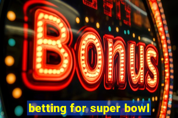 betting for super bowl