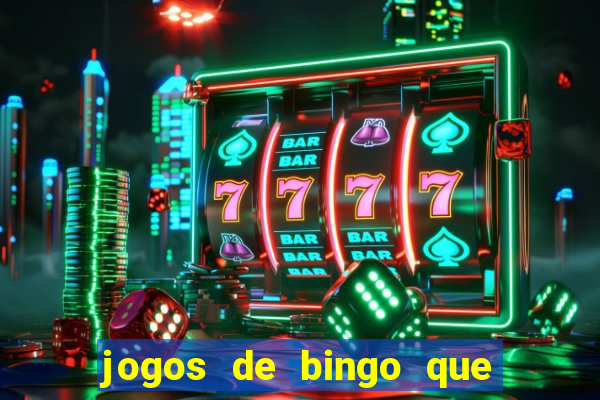 jogos de bingo que paga dinheiro de verdade