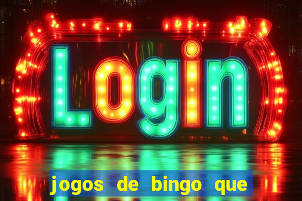 jogos de bingo que paga dinheiro de verdade