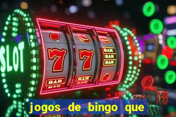 jogos de bingo que paga dinheiro de verdade