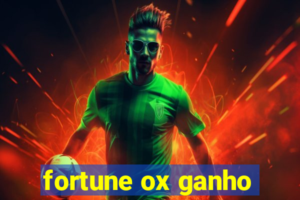 fortune ox ganho