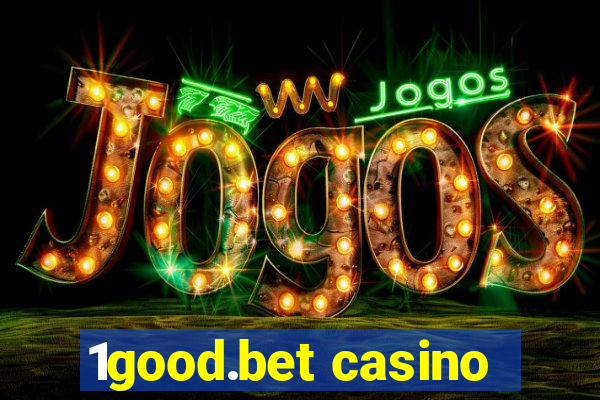 1good.bet casino