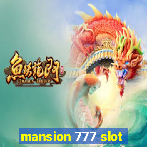 mansion 777 slot