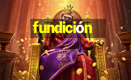 fundición