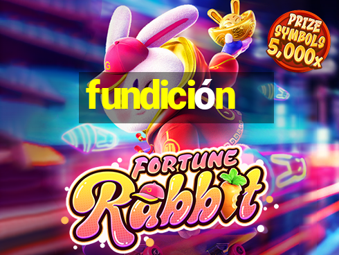 fundición