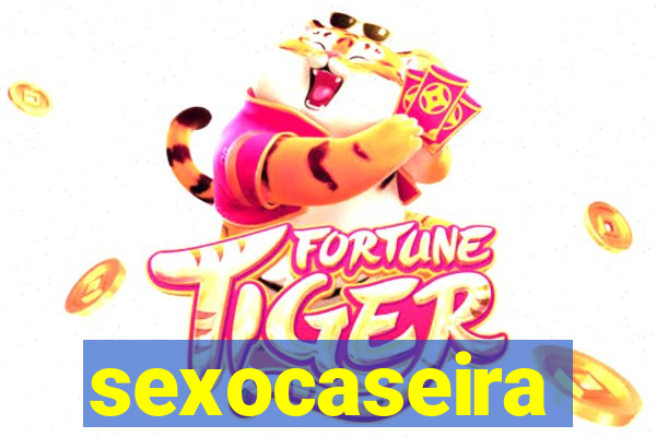 sexocaseira