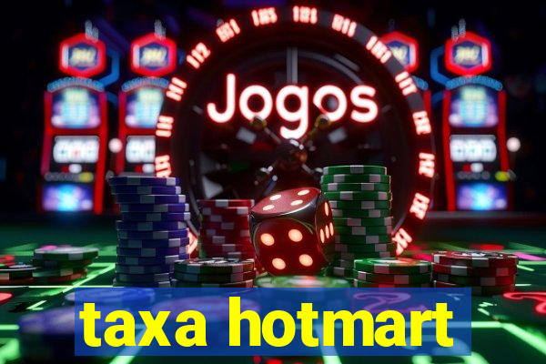 taxa hotmart