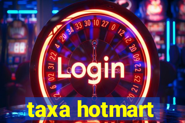 taxa hotmart