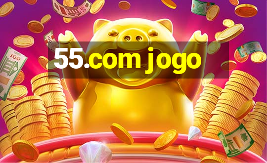 55.com jogo