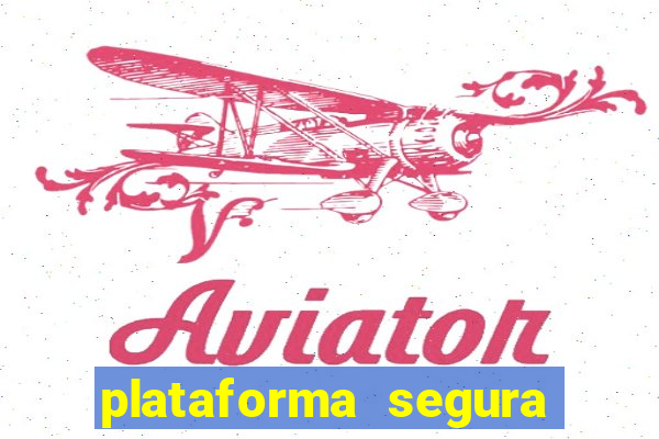 plataforma segura fortune tiger