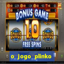 o jogo plinko lucky paga mesmo