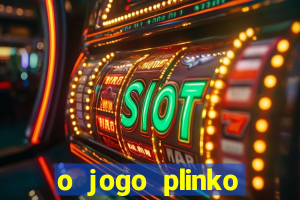 o jogo plinko lucky paga mesmo