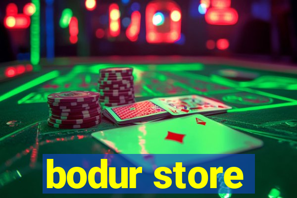 bodur store