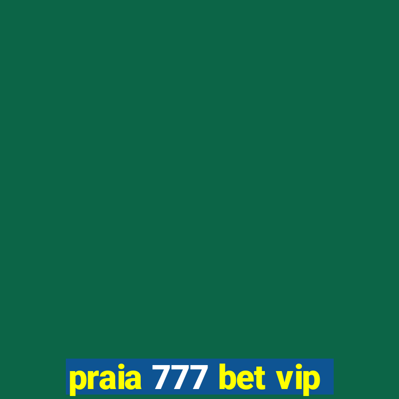 praia 777 bet vip