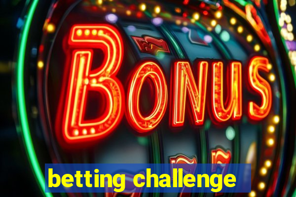 betting challenge