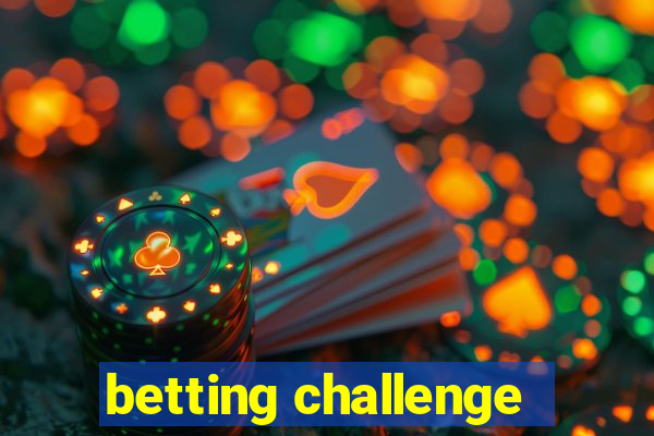 betting challenge