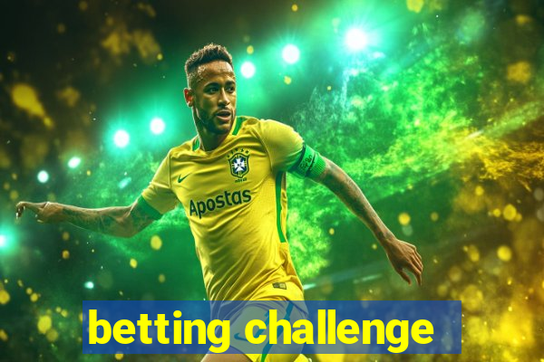 betting challenge