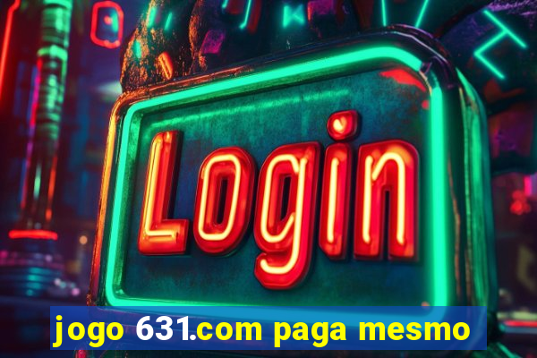 jogo 631.com paga mesmo