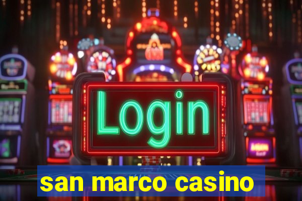 san marco casino