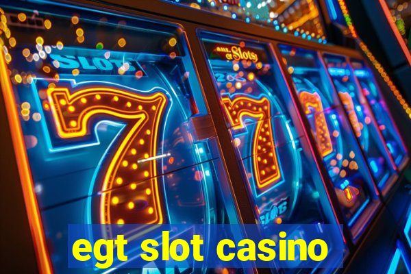 egt slot casino