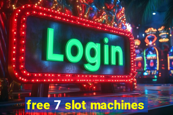 free 7 slot machines