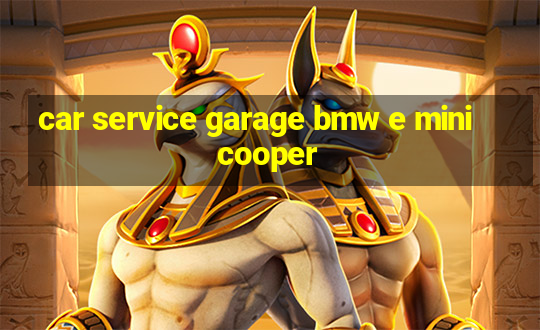 car service garage bmw e mini cooper