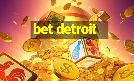 bet detroit