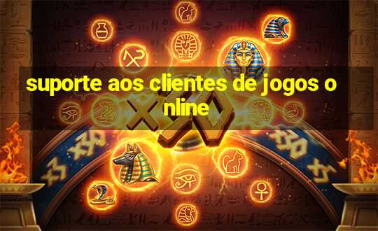 suporte aos clientes de jogos online