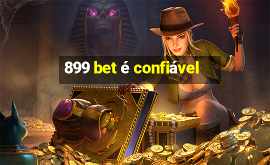 899 bet é confiável