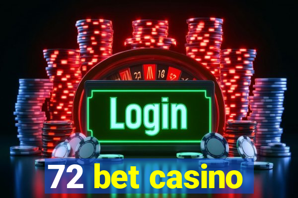 72 bet casino