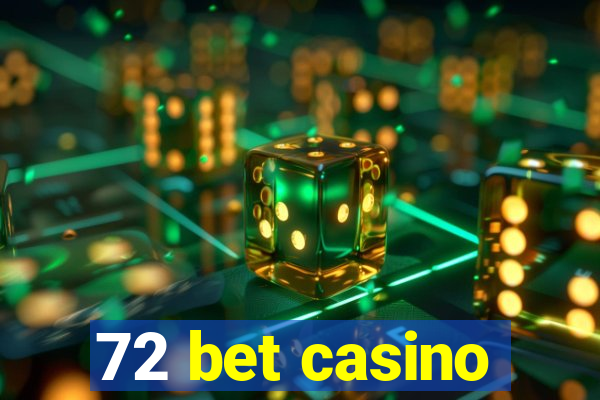 72 bet casino