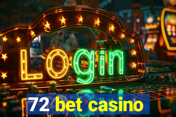 72 bet casino