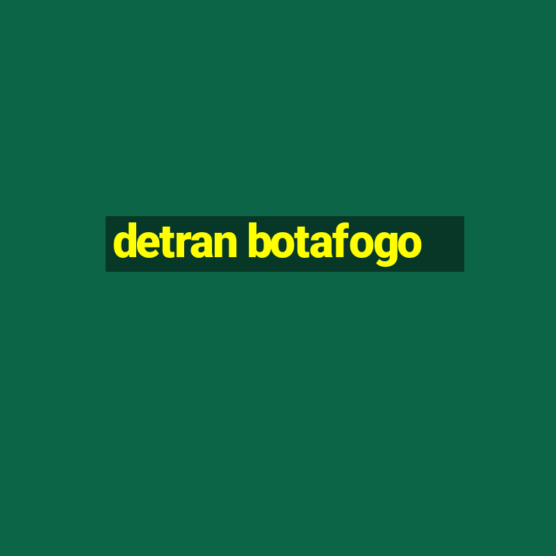 detran botafogo