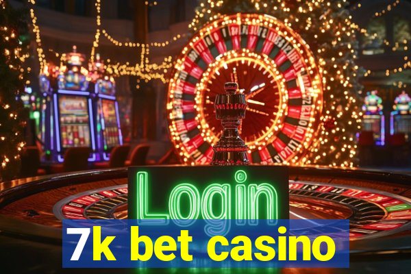 7k bet casino