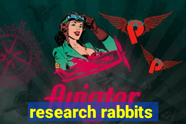 research rabbits