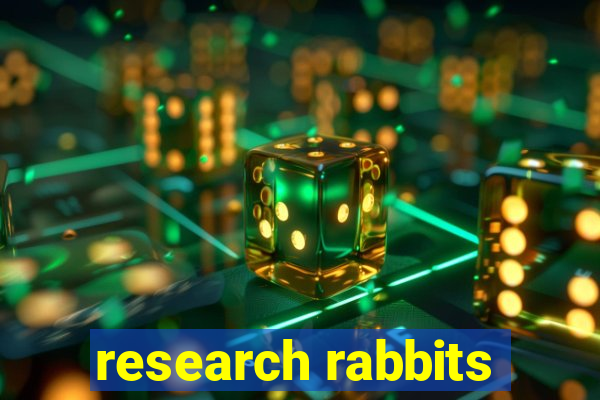 research rabbits