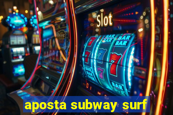 aposta subway surf